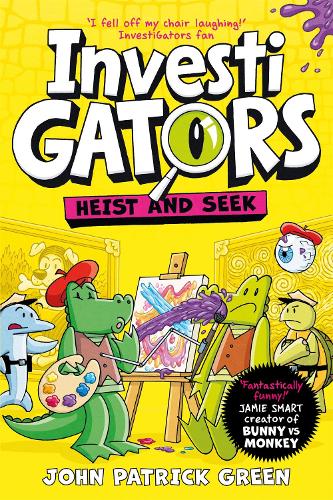 InvestiGators: Heist and Seek - InvestiGators! John Patrick Green 9781529097207 book cover