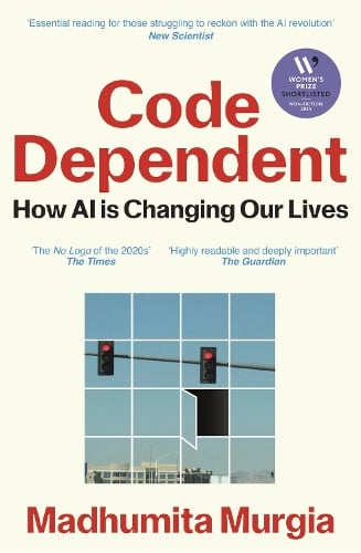 Code Dependent: Living in the Shadow of AI Madhumita Murgia 9781529097320 book cover