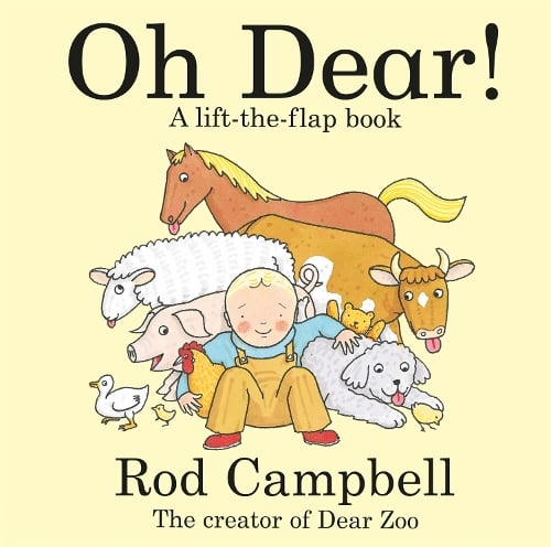 Oh Dear!: A Lift-the-flap Farm Book from the Creator of Dear Zoo (Board book) Rod Campbell 9781529097887 book cover