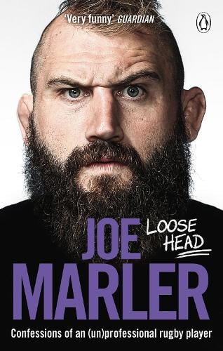 Loose Head: Confessions of an (un)professional rugby player Joe Marler 9781529107531 book cover