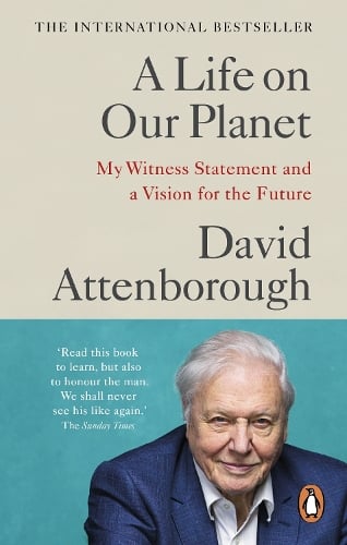 A Life on Our Planet: My Witness Statement and a Vision for the Future Sir David Attenborough 9781529108293 book cover