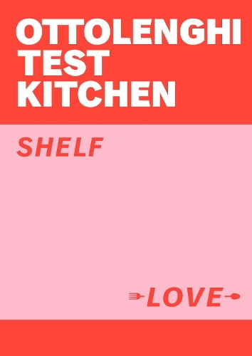 Ottolenghi Test Kitchen: Shelf Love Yotam Ottolenghi, Noor Murad, Ottolenghi Test Kitchen 9781529109481 book cover