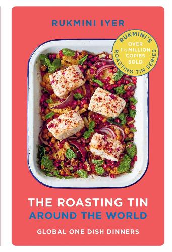 The Roasting Tin Around the World: Global One Dish Dinners - Rukminis Roasting Tin Rukmini Iyer 9781529110135 book cover