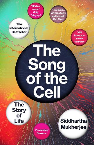 The Song of the Cell: The Story of Life Siddhartha Mukherjee 9781529111781 book cover