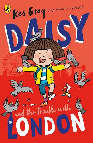 Daisy and the Trouble With London Kes Gray 9781529129984 book cover