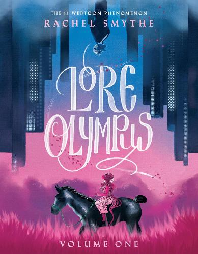Lore Olympus: Volume One - Lore Olympus Rachel Smythe 9781529150445 book cover