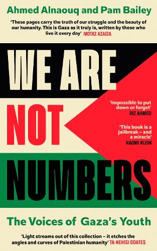 We Are Not Numbers: The Voices of Gazas Youth Ahmed Alnaouq, Pam Bailey 9781529155174 book cover