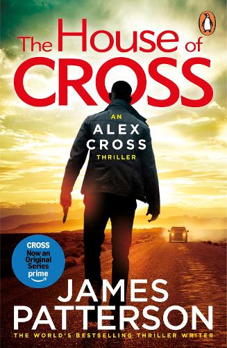The House of Cross: (Alex Cross 32) - Alex Cross James Patterson 9781529159929 book cover