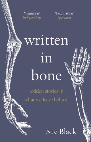 Written In Bone Professor Sue Black 9781529176605 book cover