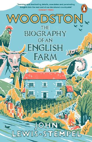 Woodston: The Biography of An English Farm  The Sunday Times Bestseller John Lewis-Stempel 9781529176964 book cover