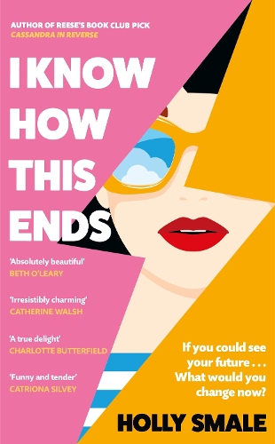 I Know How This Ends Holly Smale 9781529195958 book cover