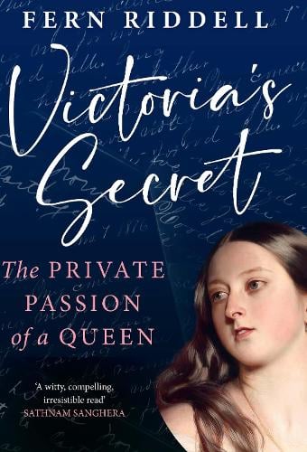 Victoria's Secret: The Private Passion of a Queen Fern Riddell 9781529199314 book cover