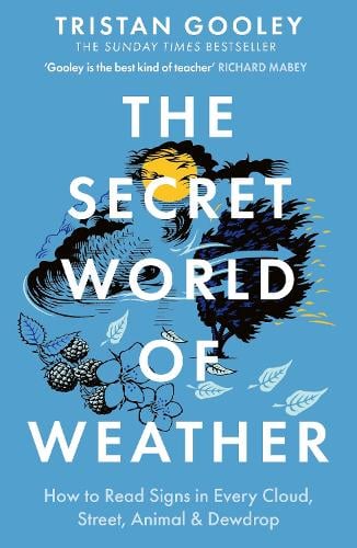 The Secret World of Weather Tristan Gooley 9781529339581 book cover