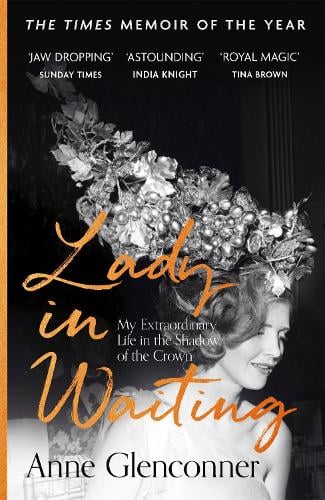 Lady in Waiting Anne Glenconner 9781529359107 book cover