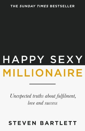 Happy Sexy Millionaire Steven Bartlett 9781529394856 book cover