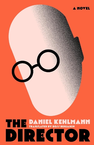 The Director Daniel Kehlmann, Ross Benjamin 9781529435115 book cover