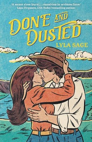 Done and Dusted: The must-read, small-town romance and TikTok sensation! - Rebel Blue Ranch Lyla Sage 9781529436648 book cover