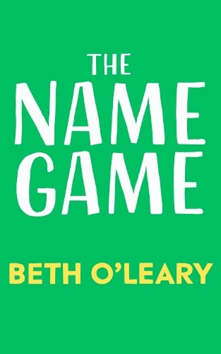 The Name Game Beth O'Leary 9781529437935 book cover