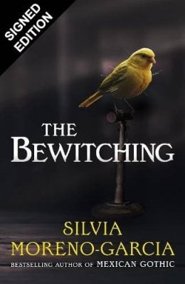 The Bewitching: Signed Edition Silvia Moreno-Garcia 9781529449075 book cover