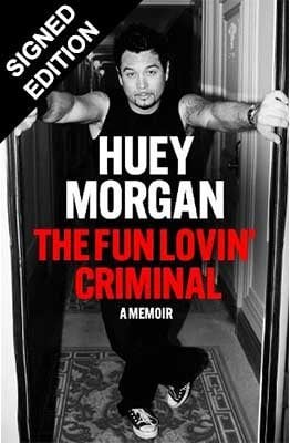 The Fun Lovin Criminal: Signed Edition Huey Morgan 9781529449846 book cover