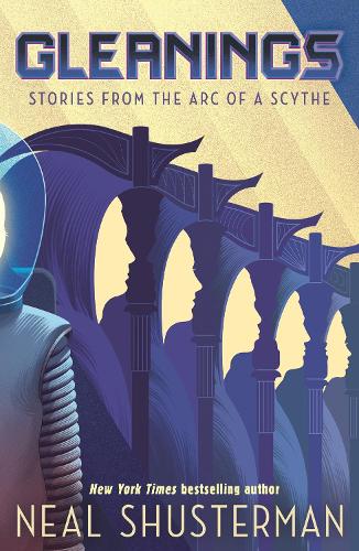 Gleanings - Arc of a Scythe Neal Shusterman 9781529509540 book cover