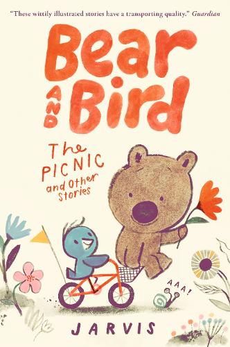 Bear and Bird: The Picnic and Other Stories - Bear and Bird Jarvis 9781529513707 book cover