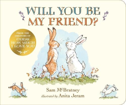 Will You Be My Friend? (Board book) Sam McBratney, Anita Jeram 9781529514988 book cover
