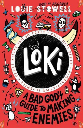 Loki: A Bad God's Guide to Making Enemies - Loki: A Bad Gods Guide Louie Stowell 9781529515800 book cover