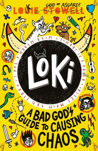 Loki: A Bad God's Guide to Causing Chaos - Loki: A Bad Gods Guide Louie Stowell 9781529515817 book cover