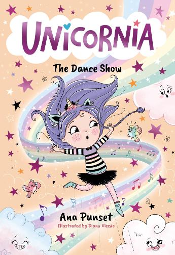 Unicornia: The Dance Show - Unicornia Ana Punset, Diana Vicedo 9781529520026 book cover