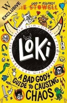 Loki: A Bad God's Guide to Causing Chaos: Exclusive Edition - Loki: A Bad Gods Guide Louie Stowell 9781529534511 book cover
