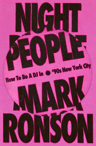 Night People: How to Be a DJ in 90s New York City Mark Ronson 9781529901573 book cover