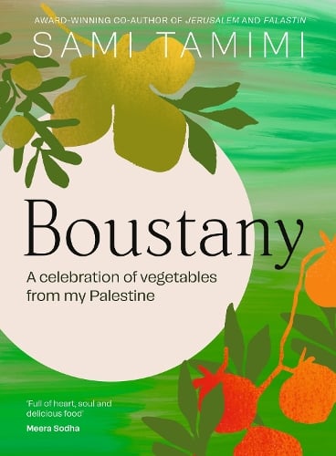 Boustany: A celebration of vegetables from my Palestine Sami Tamimi 9781529916423 book cover