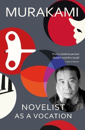 Novelist as a Vocation Haruki Murakami, Philip Gabriel, Ted Goossen 9781529918359 book cover