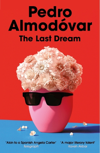 The Last Dream Pedro Almodovar, Frank Wynne 9781529918632 book cover