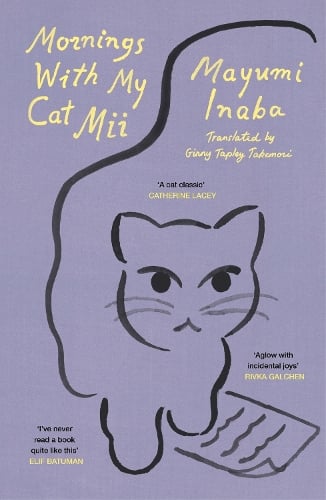 Mornings With My Cat Mii Mayumi Inaba, Ginny Tapley Takemori 9781529922813 book cover