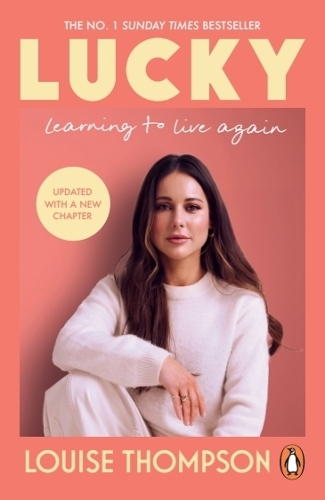 Lucky: Learning to live again Louise Thompson 9781529923773 book cover
