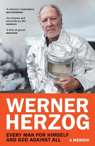 Every Man for Himself and God against All: A Memoir Werner Herzog, Michael Hofmann 9781529923865 book cover
