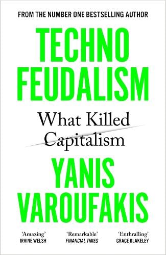 Technofeudalism: What Killed Capitalism Yanis Varoufakis 9781529926095 book cover