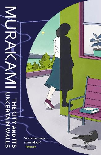 The City and Its Uncertain Walls Haruki Murakami, Philip Gabriel 9781529926941 book cover