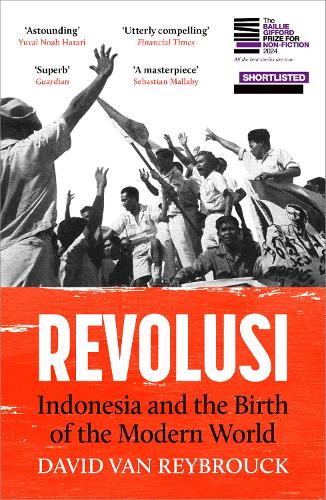 Revolusi: Indonesia and the Birth of the Modern World David Van Reybrouck, David Colmer, David McKay 9781529931525 book cover