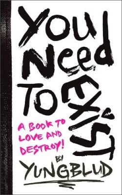 You Need To Exist: A book to love and destroy! YUNGBLUD 9781529932065 book cover