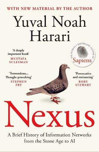 Nexus: A Brief History of Information Networks from the Stone Age to AI Yuval Noah Harari 9781529933611 book cover
