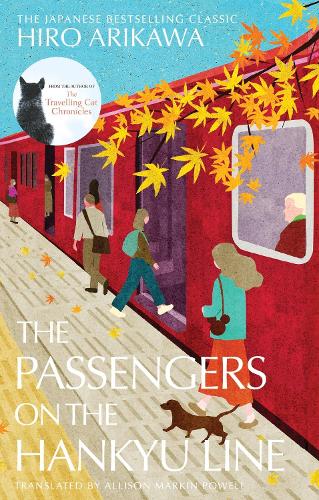 The Passengers on the Hankyu Line Hiro Arikawa, Allison Markin Powell 9781529934915 book cover