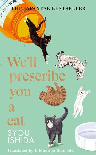 We'll Prescribe You a Cat Syou Ishida, E. Madison Shimoda 9781529936711 book cover