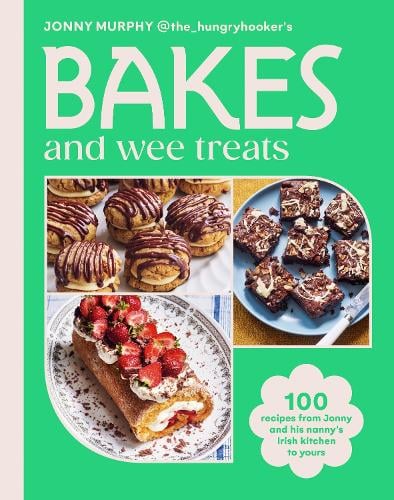 Bakes and Wee Treats: 100 easy traditional Irish recipes you can make at home Jonny Murphy 9781529943641 book cover