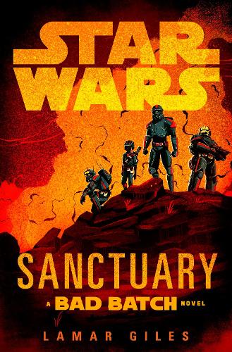 Star Wars: Sanctuary: A Bad Batch Novel Lamar Giles 9781529945584 book cover