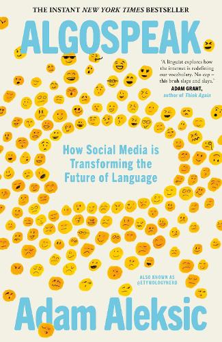 Algospeak: How Social Media is Transforming the Future of Language Adam Aleksic 9781529949148 book cover