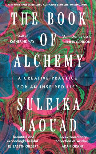The Book of Alchemy: A Creative Practice for an Inspired Life Suleika Jaouad 9781529949674 book cover