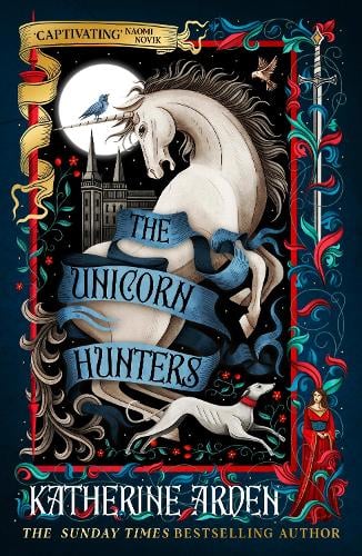 The Unicorn Hunters Katherine Arden 9781529952698 book cover